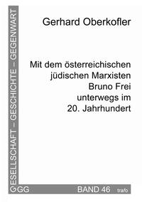Vorderes Coverbild Mit dem österreichischen jüdischen Marxisten Bruno Frei unterwegs im 20. Jahrhundert