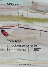 Vorderes Coverbild Szenische Emotionszentrierte Stimmtherapie - SEST