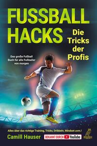 Vorderes Coverbild Fußball Hacks – Die Tricks der Profis