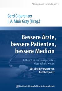 Vorderes Coverbild (hohe Qualität) Bessere Ärzte, bessere Patienten, bessere Medizin. Aufbruch in ein transparentes Gesundheitswesen