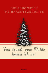 Vorderes Coverbild Von drauß’ vom Walde komm ich her. Die schönsten Weihnachtsgedichte