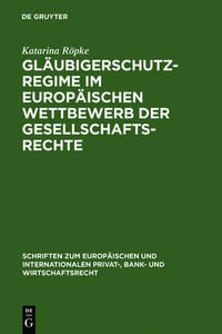 Vorderes Coverbild Gläubigerschutzregime im europäischen Wettbewerb der Gesellschaftsrechte