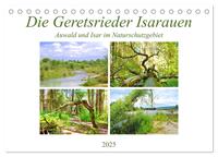 Vorderes Coverbild Die Geretsrieder Isarauen - Auwald und Isar im Naturschutzgebiet (Tischkalender 2025 DIN A5 quer), CALVENDO Monatskalender