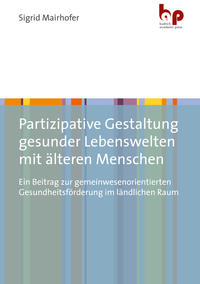 Vorderes Coverbild Partizipative Gestaltung gesunder Lebenswelten mit älteren Menschen