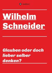 Vorderes Coverbild Glauben oder doch lieber selber denken?