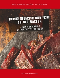 Vorderes Coverbild Trockenfleisch und Fisch selber machen
