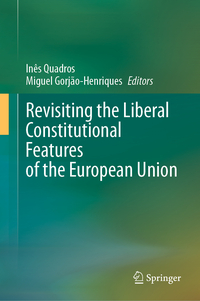 Vorderes Coverbild Revisiting the Liberal Constitutional Features of the European Union