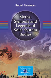 Vorderes Coverbild Myths, Symbols and Legends of Solar System Bodies