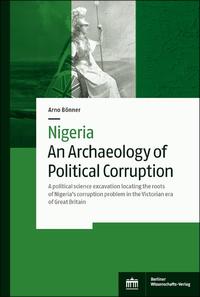 Vorderes Coverbild Nigeria – An Archaeology of Political Corruption