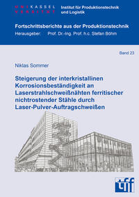 Vorderes Coverbild Steigerung der interkristallinen Korrosionsbeständigkeit an Laserstrahlschweißnähten ferritischer nichtrostender Stähle durch Laser-Pulver-Auftragschweißen