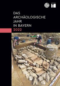 Vorderes Coverbild Das archäologische Jahr in Bayern 2022