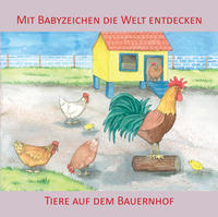 Vorderes Coverbild Mit Babyzeichen die Welt entdecken: Tiere auf dem Bauernhof