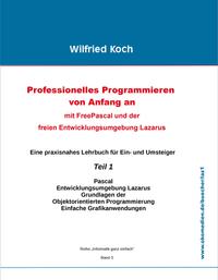 Vorderes Coverbild Professionelles Programmieren von Anfang an: Mit Free Pascal und der freien Entwicklungsumgebung Lazarus (mit CD)