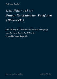 Vorderes Coverbild Kurt Hiller und die Gruppe Revolutionärer Pazifisten (1926-1933)
