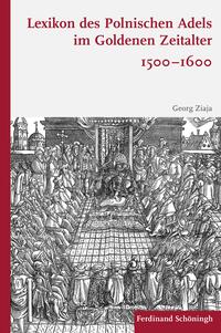 Vorderes Coverbild Lexikon des polnischen Adels im Goldenen Zeitalter 1500–1600