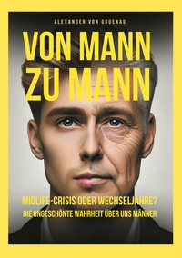 Vorderes Coverbild Von Mann zu Mann Midlife-Crisis oder Wechseljahre
