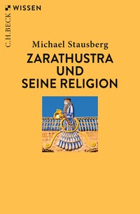 Vorderes Coverbild Zarathustra und seine Religion