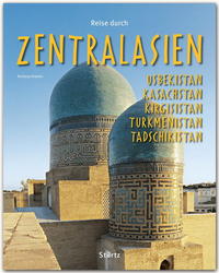 Vorderes Coverbild Reise durch Zentralasien - Usbekistan, Kasachstan, Kirgisistan, Turkmenistan