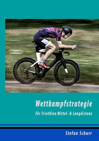Vorderes Coverbild Wettkampfstrategie für Triathlon Mittel- & Langdistanz