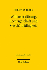 Vorderes Coverbild Willenserklärung, Rechtsgeschäft und Geschäftsfähigkeit