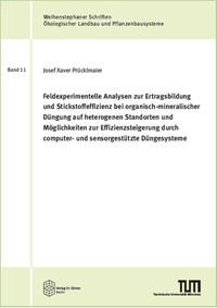 Vorderes Coverbild Feldexperimentelle Analysen zur Ertragsbildung und Stickstoffeffizienz bei organisch-mineralischer Düngung auf heterogenen Standorten und Möglichkeiten zur Effizienzsteigerung durch computer- und sensorgestützte Düngesysteme