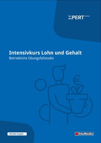 Vorderes Coverbild Intensivkurs Lohn und Gehalt - Betriebliche Übungsfallstudie