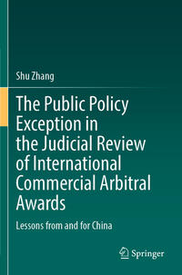 Vorderes Coverbild The Public Policy Exception in the Judicial Review of International Commercial Arbitral Awards