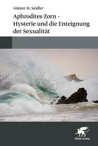 Vorderes Coverbild Aphrodites Zorn – Hysterie und die Enteignung der Sexualität