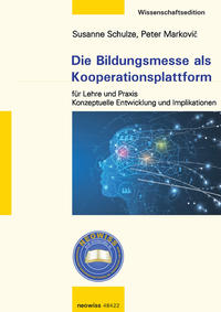 Vorderes Coverbild Die Bildungsmesse als Kooperationsplattform für Lehre und Praxis