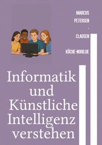 Vorderes Coverbild KI - Künstliche Intelligenz / Informatik und Künstliche Intelligenz verstehen