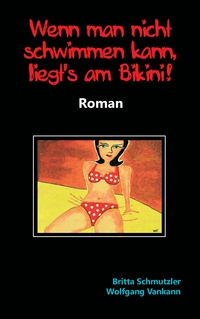Vorderes Coverbild Wenn man nicht schwimmen kann, liegt's am Bikini!