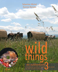 Vorderes Coverbild wild things - die outdoorküche 3
