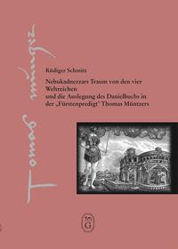 Vorderes Coverbild Nebukadnezzars Traum von den vier Weltreichen und die Auslegung des Danielbuchs in der "Fürstenpredigt" Thomas Müntzers