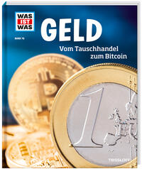 Vorderes Coverbild WAS IST WAS Band 78 Geld. Vom Tauschhandel zum Bitcoin