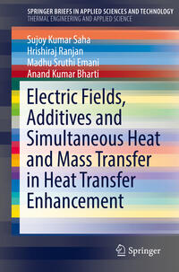 Vorderes Coverbild Electric Fields, Additives and Simultaneous Heat and Mass Transfer in Heat Transfer Enhancement