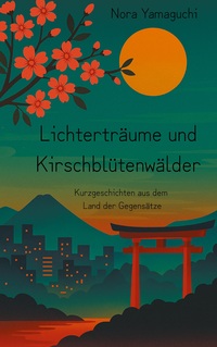 Vorderes Coverbild Lichterträume und Kirschblütenwälder