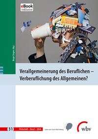 Vorderes Coverbild Verallgemeinerung des Beruflichen - Verberuflichung des Allgemeinen?