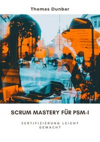 Vorderes Coverbild Scrum Mastery für PSM-I