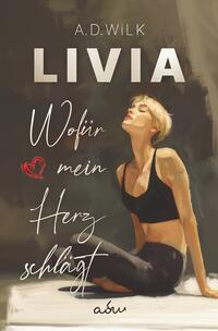 Vorderes Coverbild LIVIA. Wofür mein Herz schlägt.