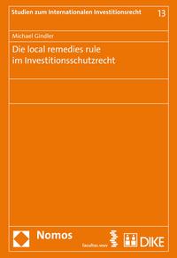 Vorderes Coverbild Die local remedies rule im Investitionsschutzrecht