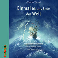 Vorderes Coverbild Einmal bis ans Ende der Welt - Legendäre Entdecker