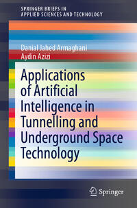 Vorderes Coverbild Applications of Artificial Intelligence in Tunnelling and Underground Space Technology