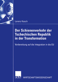 Vorderes Coverbild Der Schienenverkehr der Tschechischen Republik in der Transformation