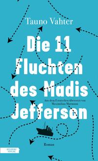 Vorderes Coverbild Die 11 Fluchten des Madis Jefferson