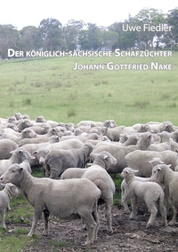 Vorderes Coverbild Der königlich-sächsische Schafzüchter Johann Gottfried Nake