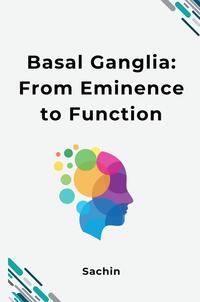 Vorderes Coverbild Basal Ganglia: From Eminence to Function