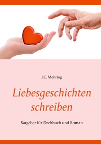 Vorderes Coverbild Liebesgeschichten schreiben: Ratgeber für Drehbuch und Roman