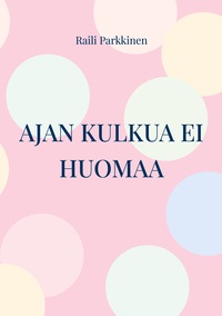 Vorderes Coverbild Ajan kulkua ei huomaa