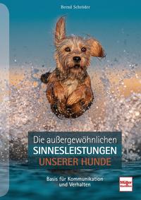 Vorderes Coverbild Die außergewöhnlichen Sinnesleistungen unserer Hunde