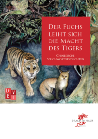 Vorderes Coverbild Der Fuchs leiht sich die Macht des Tigers